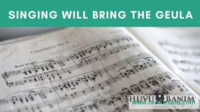 The complete redemption will happen through singing